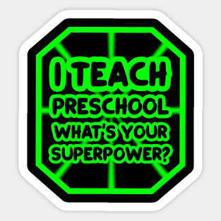 I teach preschool, what's your superpower? Sticker